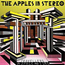 The Apples In Stereo : Travellers in Space and Time
